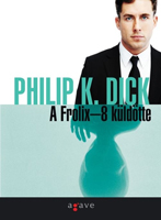Philip K. Dick Our friends from Frolix 8 cover A Frolix-8 k??⬨�?ldotte 